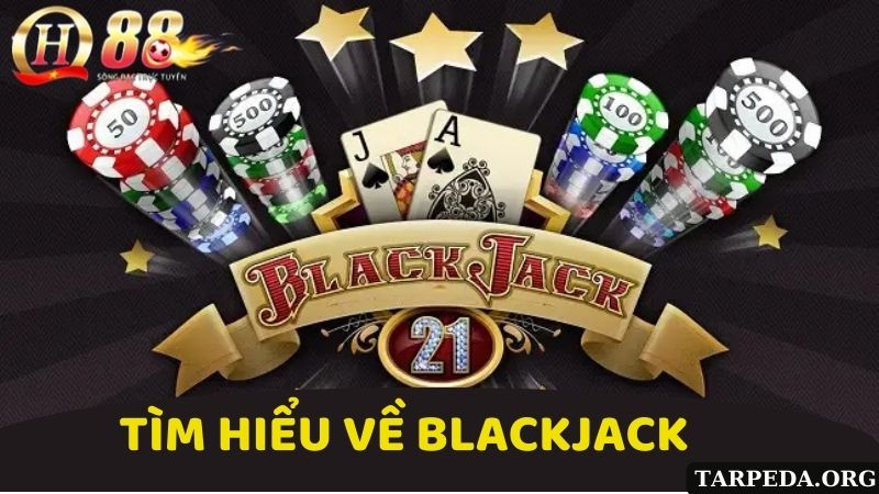 Tìm hiểu đôi nét về trò chơi Blackjack