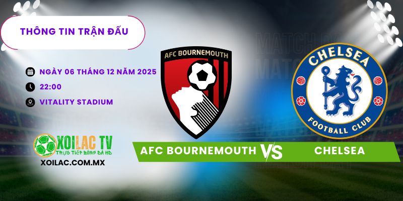 Thông tin trận đấu AFC Bournemouth vs Chelsea