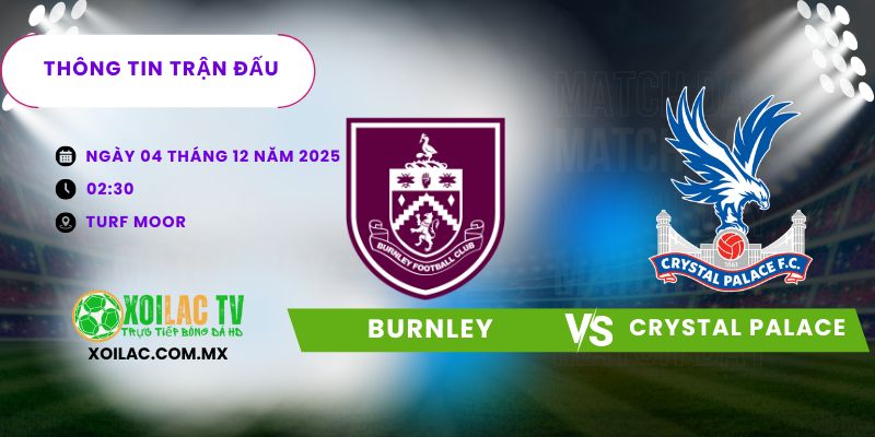Thông tin trận đấu Burnley vs Crystal Palace